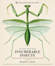 Innumerable Insects : The Story of the Most Diverse and Myriad Animals on Earth数不尽的昆虫，英文原版