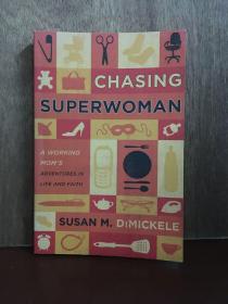 Chasing Superwoman: A Working Mom's Adventures In Life And Faith