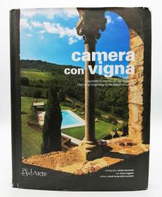 camera con vigna: Ospitalità di charme nei vigneti italiani Charming hospitality in the Italian vineyards 意大利文原版-《带葡萄园的房间：意大利葡萄园的迷人款待》