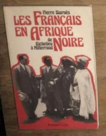 法文原版 Les Français en Afrique noire, de Richelieu à Mitterrand