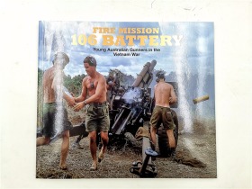 FIRE MISSION 106 BATTERY Young Australian Gunners in the Vietnam War  射击任务106炮兵澳大利亚年轻炮手在越南战争