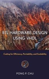 预订2周到货  RTL Hardware Design Using VHDL: Coding for Efficiency, Portability, and Scalability (Wiley - IEEE) 英文原版  使用VHDL的RTL硬件设计：效率，可移植性和可扩展性的编码Pong P. Chu（曲邦平）