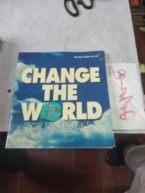 CHANGE THE WORLD FOR TEN BUCKS 50 Actions to Change the World and Make You Feel Great