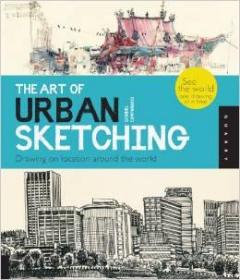 二手正版 英文原版The Art of Urban Sketching: Drawing on Location Arou