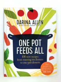 One Pot Feeds All: 100 new recipes from roasting tin dinners to one-pan desserts