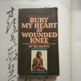 Bury My Heart at Wounded Knee : An Indian History of the American West