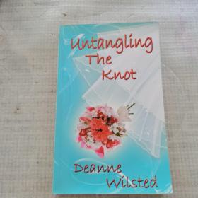 UNTANGLING THE KNOT BY DEANNE WILSTED