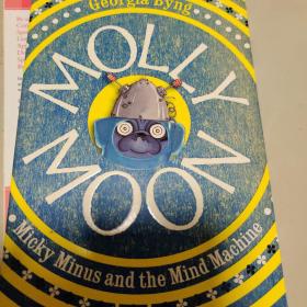 Molly Moon Micky Minus and the Mind Machine[魔法莫莉的读心术：拯救哥哥，米奇]