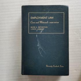 CASES AND MATERIALS ON EMPLOYMENT LAW 16开精装1073页（就业法）书内有划线