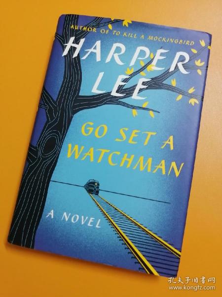 Go Set a Watchman：A Novel (守望之心) (毛边本)