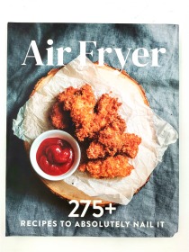 air fryer 275+recipes to absolutely nail it