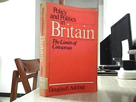 Policy and politics in Britain The Limits of Consensus