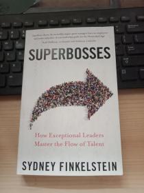 Superbosses: How Exceptional Leaders Master The Flow Of Talent（英文原版）