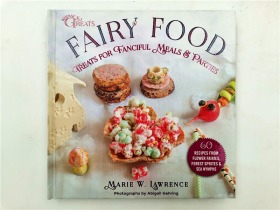 Fairy Food: Treats for Fanciful Meals & Parties