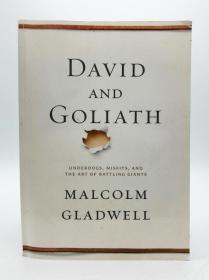 David and Goliath: Underdogs, Misfits, and the Art of Battling Giants 英文原版-《大卫和巨人：弱者，不称职和巨人作战的艺术》