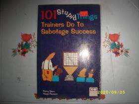 101Stupid Things Trainers Do To Sabotage Success