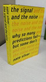 The Signal and the Noise: Why So Many Predictions Fail--but Some Don't 【精装英文原版，品相佳】