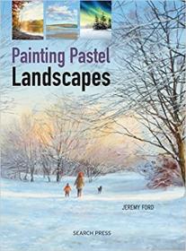 Painting Pastel Landscapes (英语)绘画粉彩风景 艺术画册书籍