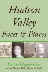 Hudson Valley Faces and Places哈德逊谷的人与事，英文原版