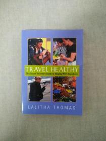 TRAVEL HEALTHY The Smart Traveler's Guide to Staying Well Anywhere