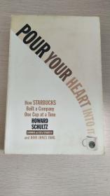 Pour Your Heart Into It : How Starbucks Built a Company One Cup at a Time 【英文原版，品相佳】
