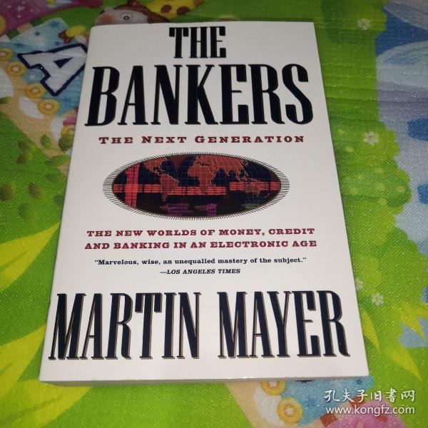 The Bankers：The Next Generation The New Worlds Money Credit Banking Electronic Age