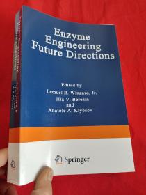 Enzyme Engineering: Future Directions     （小16开 ） 【详见图】