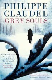 Grey Souls灰色的灵魂，菲利普·克洛代尔作品，英文原版