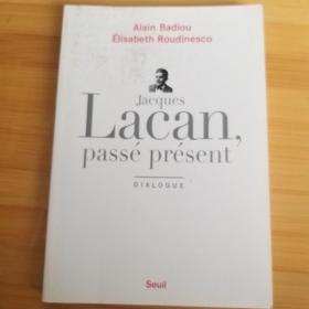 Alain Badiou & Elisabeth Roudinesco /  Jacques Lacan, passé présent. Dialogue 巴迪欧、卢迪内斯科《拉康，现在过去式。对话》 法语原版