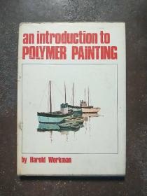 an introduction to POLYMER PAINTING