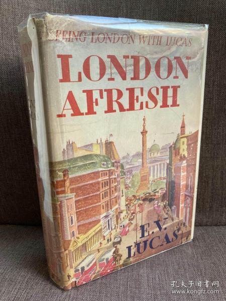 London Afresh（E. V. 卢卡斯《伦敦新话》，配丰富插图，布面精装毛边，难得带护封，1937年美国初版）