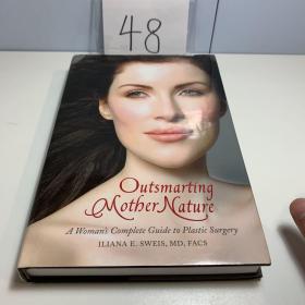 Outsmarting Mother Nature: A Woman's Complete Guide to Plastic Surgery-智胜大自然：女性整容手术指南