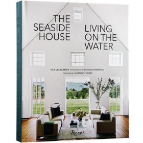 The Seaside House: Living on the Water 海景房屋建设 海滨生活水边房子 装饰室内软装设计书籍 英文进口原版 海景房设计