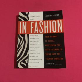 In Fashion：From Runway to Retail, Everything You Need to Know to Break Into the Fashion Industry