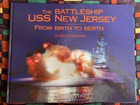 The BATTLESHIP USS New Jersey From Birth To Berth