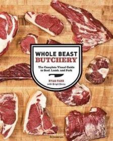 Whole Beast Butchery: 整畜肉类屠宰切割技巧 原版精装现货