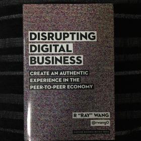 Disrupting Digital Business: Create an Authentic Experience in the Peer-To-Peer Economy