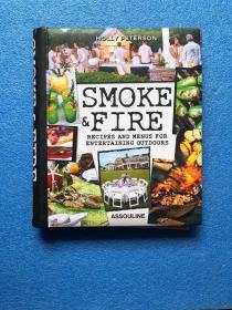 英文原版 Smoke & Fire : Recipes & Menus for Entertaining Outdoors