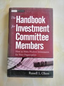 The Handbook for Investment Committee Members: How to Make Prudent Investments for Your Organization投资委员手册：如何为你的机构进行明智投资