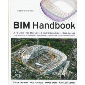 BIM Handbook：A Guide to Building Information Modeling for Owners, Managers, Designers, Engineers and Contractors