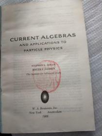 CURRENT ALGEBRAS AND APPLICATIONS TO PARTICLE PHYSICS 流代数及其在粒子物理学上的应用（影印）