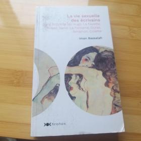 Iman Bassalah / La vie sexuelle des ecrivains. Dans l'intimité de Hugo, La Fayette, Proust, Sand, La Fontaine, Duras, Simenon, Colette 巴萨拉《作家的性生活》 法语原版