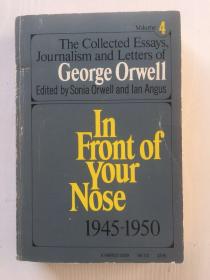 Collected Essays, Journalism And Letters Of George Orwell, Vol. 4, 1945-1950 - In front of your nose