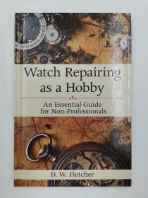 Watch Repairing as a Hobby: An Essential Guide for Non-Professionals 修表爱好：非专业人士必备指南