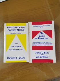 The analytic hierarchy process series III,IV,VI层次分析法3,4,6三本合售the logic of priorities , analytical planning : the organization of systems , fundamentals of decision making and priority theory