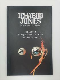 ICHABOD JONES MONSTER HUNTER VOLUME 1 A PSYCHOPATH'S WORK IS NEVER DONE  伊查波德·琼斯怪物猎人第1卷