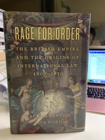 Rage for Order: The British Empire and the Origins of International Law