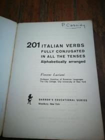 201 ITALIAN VERBS FULLY CONJUGATED IN ALL THE TENSES ALPHABETICALLY ARRANGED