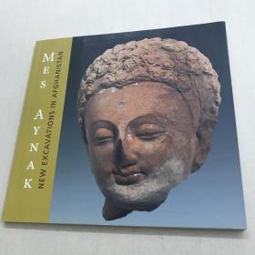 MES AYNAK，NEW EXCAVATIONS IN AFGHANISTAN