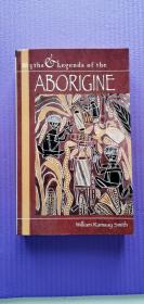 Myths and Legends of the Abrigine《澳大利亚土著人神话与传说集》（英文神话故事集  插图版 英国进口）
